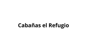 34 Cabañas El Refugio